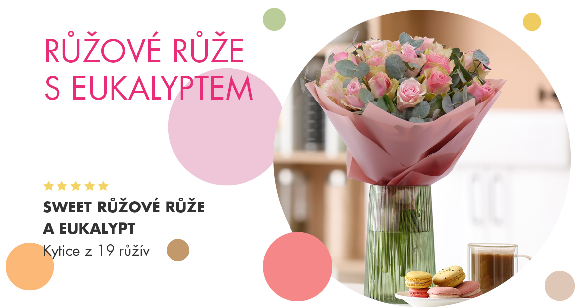 SWEET RŮŽOVÉ RŮŽE A EUKALYPT